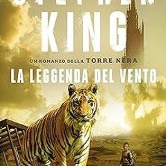 ^Pdf^ La leggenda del vento (La Torre Nera) (Italian Edition) * Stephen King (Author)