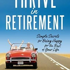 Audiobook Thrive in Retirement: Simple Secrets for Being Happy for the Rest of Y