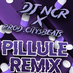DJ NCR-Pilule(Remix)prod.citysbeats[Extented].mp3
