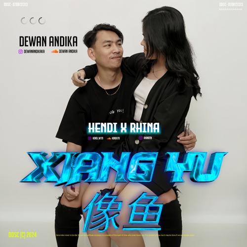 像鱼 Xiang Yu - (Dewan Andika Ft Hendi X Rhina)