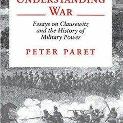 Read KINDLE PDF EBOOK EPUB Understanding War by  Peter Paret 📬