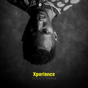 Osée Elektra - Xperience (official Audio 2019)