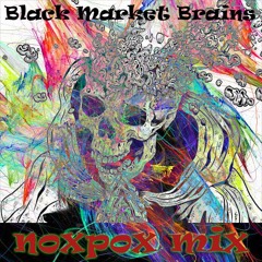 Black Market Brains  - CHAANK Incorporated -Hunger For Brains noxpox Mix