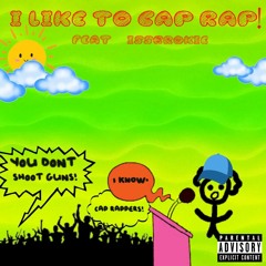 I LIKE TO CAP RAP! (feat. ISSBROKIE) (prod. hason x fony wallace)