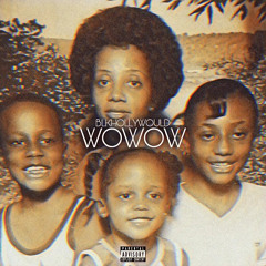 Wow wow wow