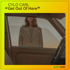 Get Out Of Here - Cylo Carl