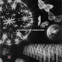 Change The Vibration