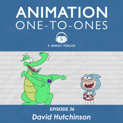 Animation One-To-Ones 36 - David Hutchinson