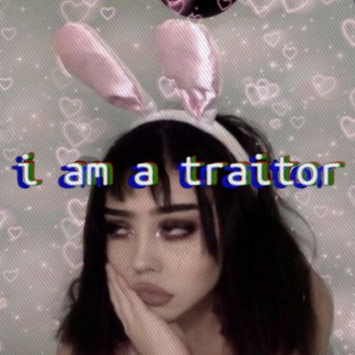 i am a traitor