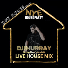 DJ J MURRAY LIVE NYE ONE HOUSE SET HOSTED BY CYANIDE B