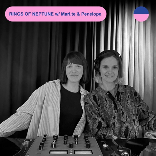 RADIO.D59B / RINGS OF NEPTUNE #4 w/ Mari.te & Penelope