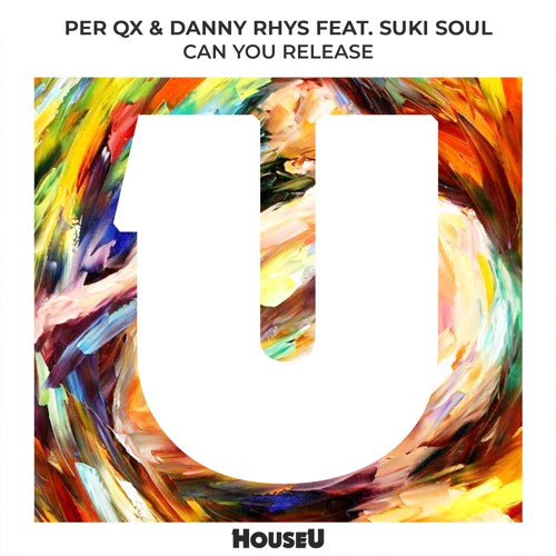 Per QX, Danny Rhys (feat. Suki Soul) - Can You Release