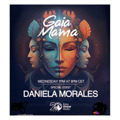 Gaia Mama w Daniela Morales @Ibiza Global Radio-  04-06-2025 -