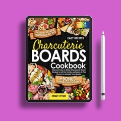 Charcuterie Boards Cookbook: Discover Easy-To-Make Charcuterie Board Recipes for all the Family