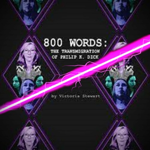 Interview #32 - Reggie Herbert & Victoria Stewart - 800 Words: The Transmigration of Philip K. Dick