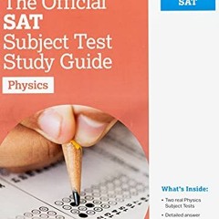 Get [EPUB KINDLE PDF EBOOK] The Official SAT Subject Test in Physics Study Guide by  The College Boa