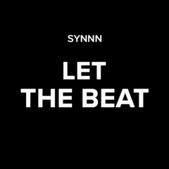 Synnn - Let The Beat