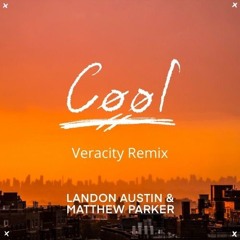 Landon Austin & Matthew Parker - Cool (Veracity Remix) - from Official Remix Contest