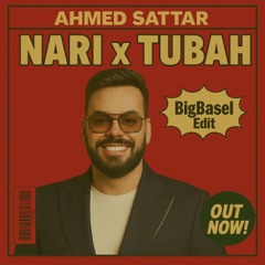 Nari x Tubah - Ahmed Sattar (BigBasel Edit) توبة x احمد ستار - ناري