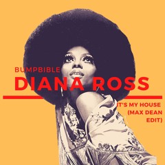 Diana Ross - It's My House (Max Dean Edit)