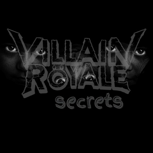 Stream Secrets by Villain Röyale | Listen online for free on SoundCloud