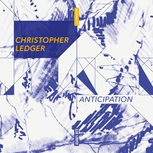 PREMIERE: B1 - Christopher Ledger - Anticipation [ADAM007]