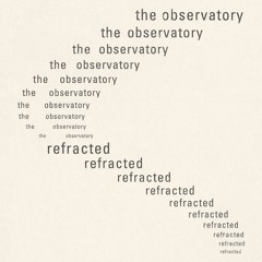 The Observatory - Refracted @ Astral Industries, Resør Listening Room, 2025