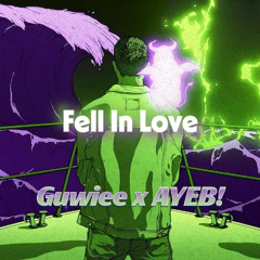 Fell In Love Ft. AyeB!