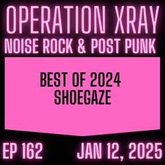 OPERATION XRAY EP 162 - Jan 12, 2025