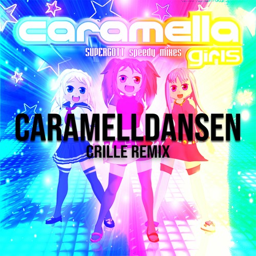 Stream Caramelldansen (Crille Remix) by Crille Listen online for free