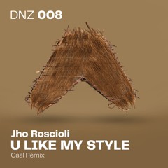 U Like My Style (Original Mix)
