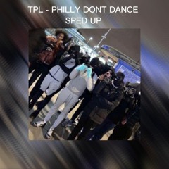 PHILLY DONT DANCE (SPED UP)