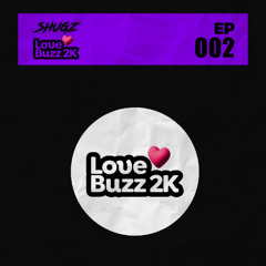 Shugz - Love Buzz 2K - #002 💜