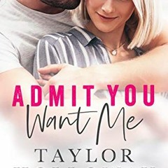 DOWNLOAD EBOOK √ Admit You Want Me: A Second Chance Romance (Lone Star Lovers Book 1)