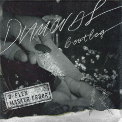 Rihanna - Diamonds (D-Flex & Master Error Bootleg) FREE DOWNLOAD
