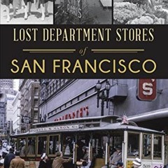 READ Lost Department Stores of San Francisco (Landmarks)