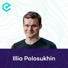 #529 Illia Poloshukhin: Near Protocol – From AI to High-Throughput Blockchain