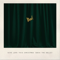 Give Love This Christmas (Deck the Halls)