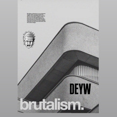 DEYW - BRUTALISM.