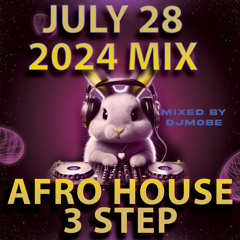 Afro House 3 Step Mix 28 July 2024 - DjMobe