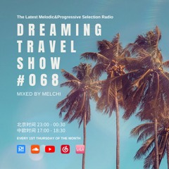 Melchi@DI.FM - Dreaming Travel Show 068