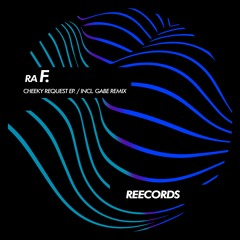CHEEKY REQUEST EP - REECORDS- W/ [GABE RMX]