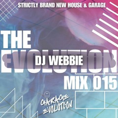 GARAGE EVOLUTION MIX 015 DJ WEBBIE