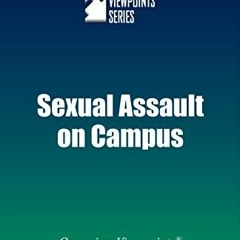 ✔️ [PDF] Download Sexual Assault on Campus (Opposing Viewpoints) by  Greenhaven Press