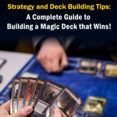 GET KINDLE 🖋️ Magic the Gathering Strategy and Deck Building Tips: A Complete Guide