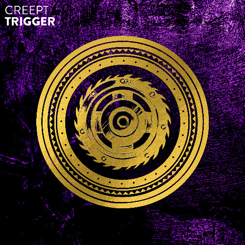 CREEPT - Trigger