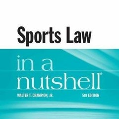GET KINDLE PDF EBOOK EPUB Sports Law in a Nutshell (Nutshells) by  Walter Champion  J