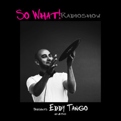 So What Radioshow 350/Eddy Tango