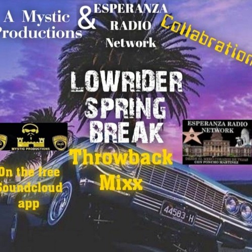 Uno Spring Break Stream MYSTIC PRODUCTIONS & ESPERANZA RADIO NETWORK LOWRIDER SPRING ...