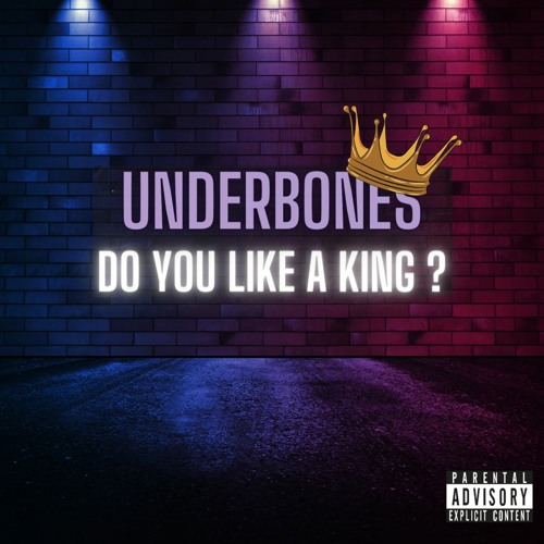 Underbones - Do You Like A King ? (Free Download)